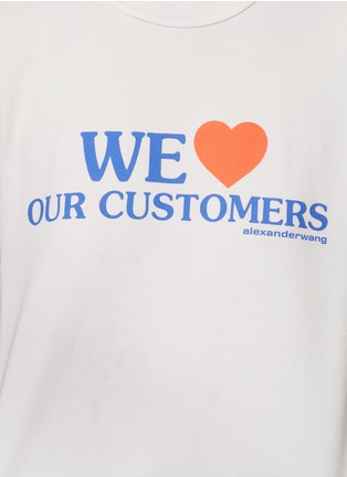 We Love Our Customers Shrunken T Shirt