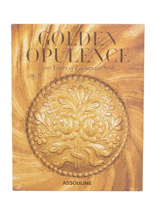 Main View - Click To Enlarge - ASSOULINE - Golden Opulence: 500 Years of Luxuriant Style